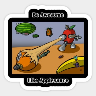 Be Awesome Like Applesauce Sticker